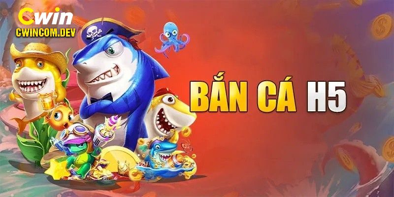 Bắn cá H5 là siêu phẩm game được nhiều hội viên Cwin yêu thích