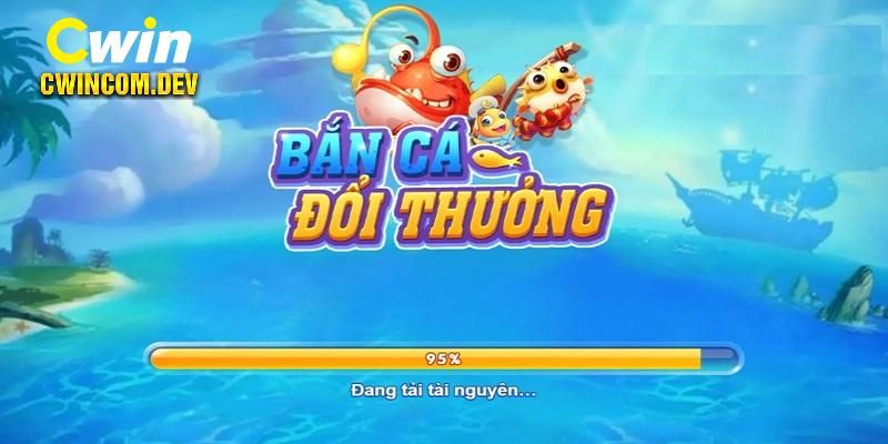 Bắn cá đổi thưởng Cwin sở hữu nhiều ưu điểm