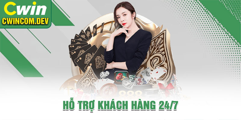 Hỗ trợ khách hàng 24/7