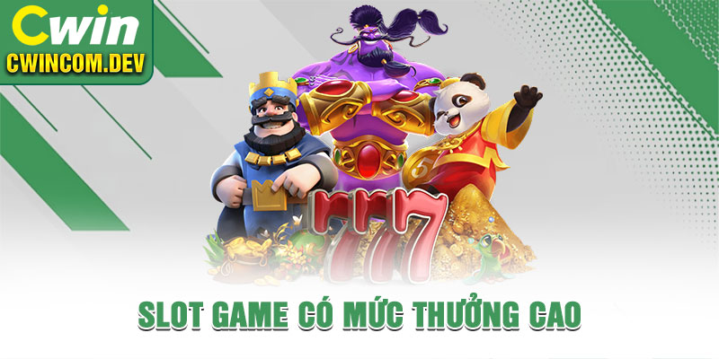 Slot game có mức thưởng cao